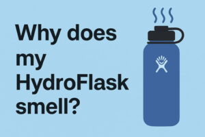 Warum riecht meine HydroFlask?